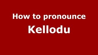 How to pronounce Kellodu