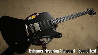 Video thumbnail for Balaguer Hyperion Standard - Sound Test by Riffs, Beards & Gear
