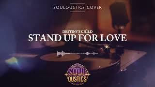 Download lagu Stand Up For Love - Souloustics (Chill Jazz R&B Cover) mp3