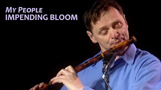 My People - Impending Bloom Floating Ensemble