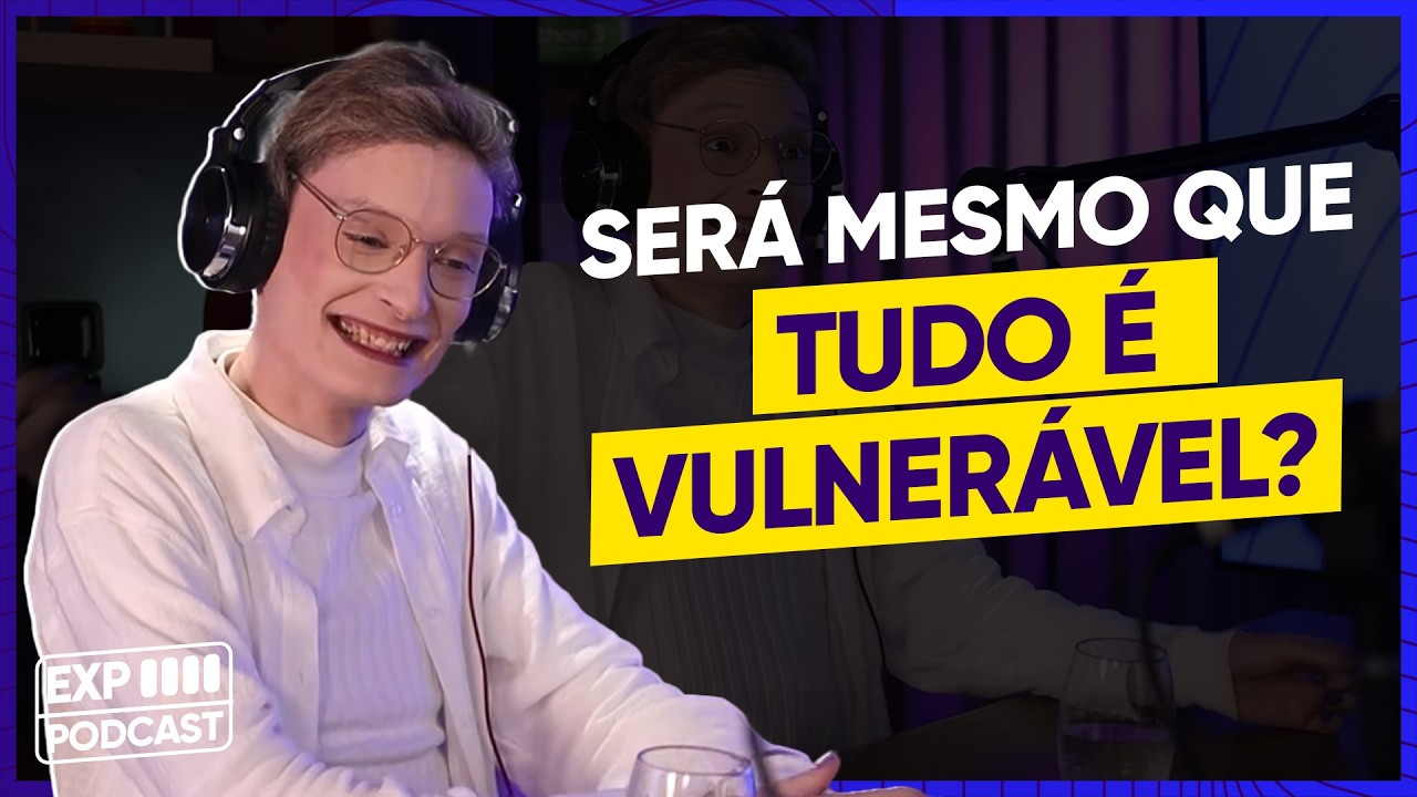 HACKING É CRIATIVIDADE: O QUE NINGUÉM TE EXPLICA SOBRE SEGURANÇA | Experience Podcast #54 - PENEGUI