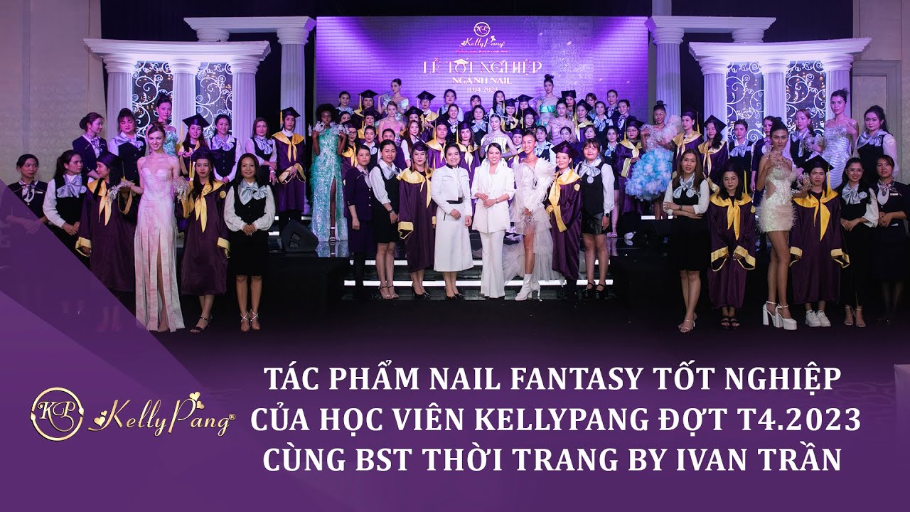 Nail Fantasy Tốt Nghiệp Của Học Viên KellyPang Tháng 4.2023 Cùng BST Thời Trang By Ivan Tran