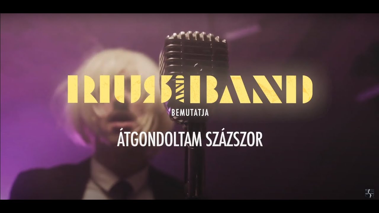 Rius & Band - Átgondoltam százszor (Official Video)