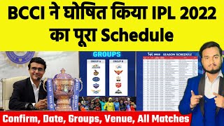 IPL 2022 : BCCI Announced TATA IPL 2022 Confirm Schedule, Date, Groups, Venue And All Matches