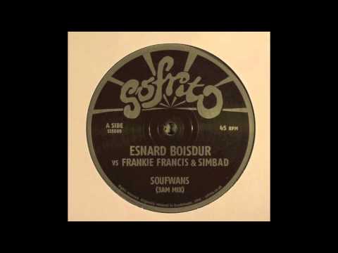 Esnard Boisdur Vs Frankie Francis & Simbad - Soufwans (3AM Mix)