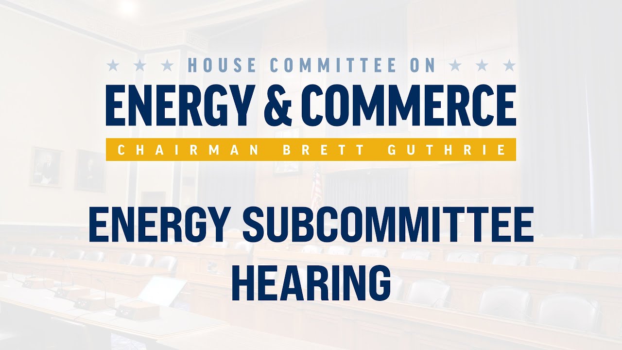 Energy Hearing: Protecting America’s Energy Infrastructure in our Cyber & Physical Threat Landscape