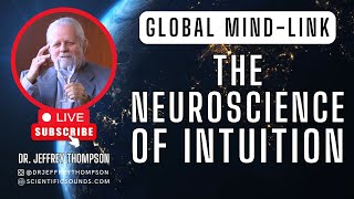Dr. Jeffrey Thompson Live - The Neuroscience of Intuition