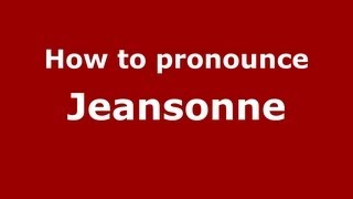 How to pronounce Jeansonne