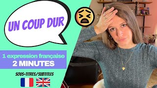 LEARN FRENCH IN 2 MINUTES – French idiom : Un coup dur