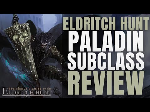Eldritch Hunt Paladin Subclass Review (Steinhardt's Guide to Eldritch Hunt) - D&D 5e Subclass Series