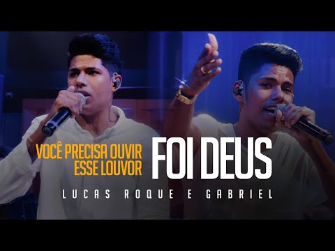 Lucas Roque e Gabriel - Foi Deus