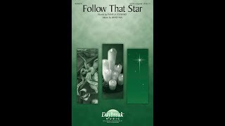FOLLOW THAT STAR (SATB Choir) - Pamela Stewart/Brad Nix