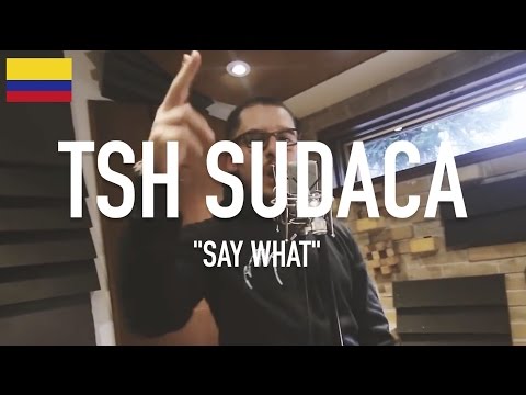 TSH Sudaca - Say What [ TCE Mic Check ]