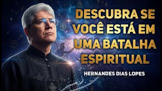 6 PASSOS PARA VENCER AS BATALHAS ESPIRITUAIS | Hernandes Dias Lopes