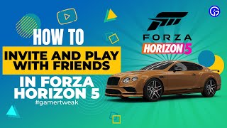 Forza Horizon 5: How To Invite and Play With Friends (Multiplayer Guide)