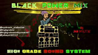 Black Power Mix - By Jah Mystik (High Grade Sound System)