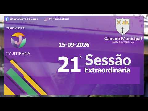 21º Sessão Extraordinária da Câmara Municipal de Barra do Corda-MA Terça-feira 15-09-2026