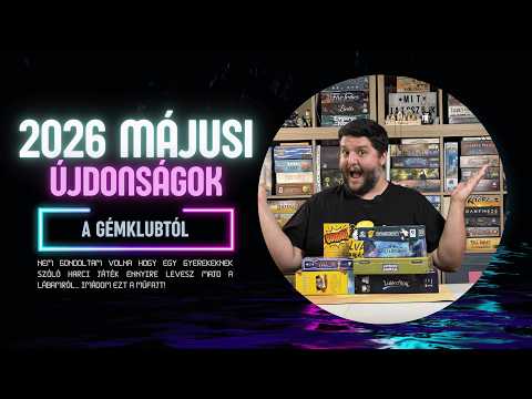 Könnyed felhozatal  - 2026 Májusi Gémklubos Újdonságok - Mit Játsszunk?