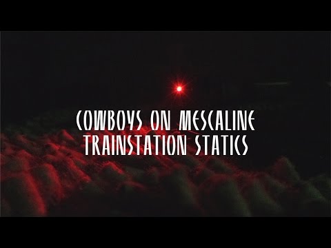 Luna999 - cowboys on mescaline -  trainstation statics