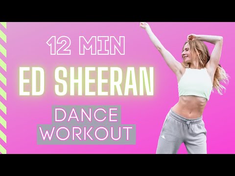 12 MIN ED SHEERAN FULL BODY DANCE PARTY WORKOUT