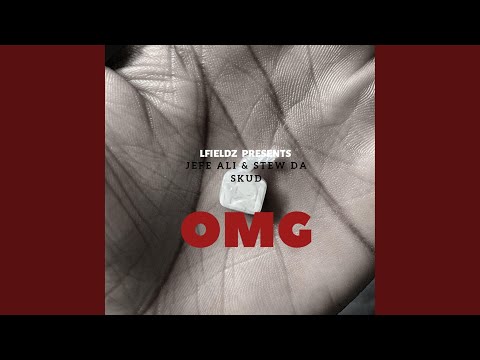 OMG (feat. Stew Da Skud & Jefe Ali)