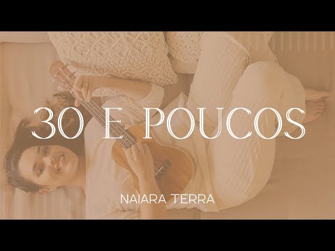 Naiara Terra - 30 e poucos...