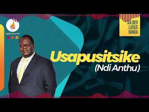 Sir Soldier Lucius Banda - Usapusitsike