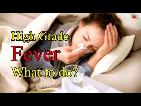 I have High Grade Fever, what should I do? - Dr. Brij Mohan Makkar