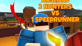 Arsenal 2 hunters vs 1 speedrunner....