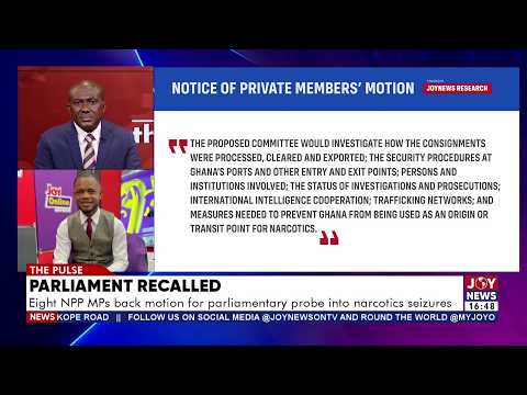 Eight NPP MPs back motion for parliamentary probe into narcotics seizures | The Pulse (28-9-26)