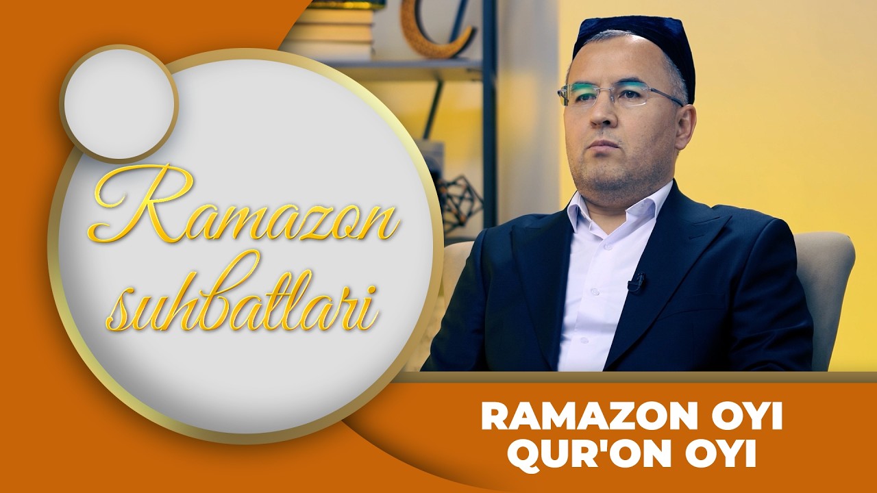 Ramazon Suhbatlari 2-son RAMAZON OYI - QUR'ON OYI