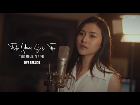 Yeng Moua (Yaying) - Twb Yuav Sib Tso [Live Session]