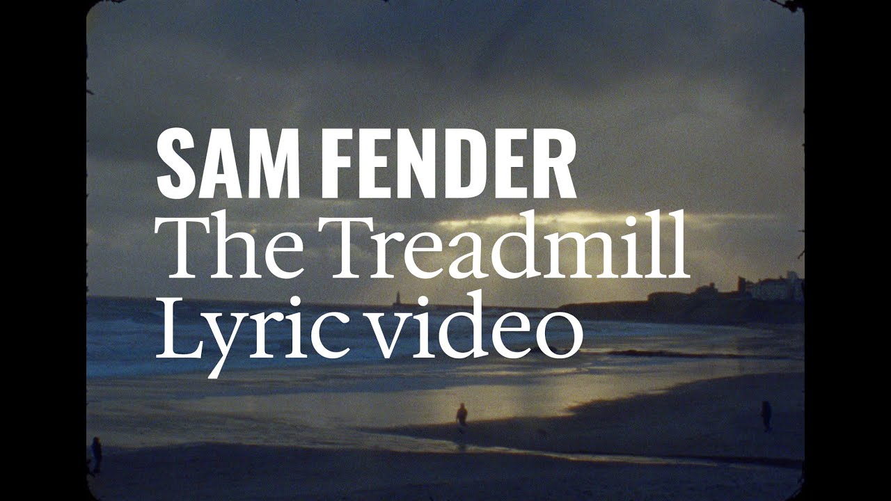 Sam Fender - The Treadmill