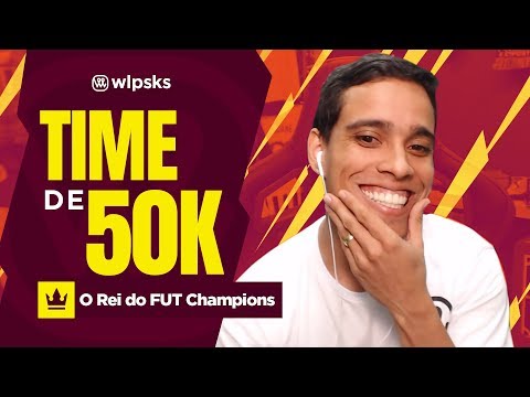 TIME DE 50K PRA WL - O REI DO FUT CHAMPIONS | Wendell Lira