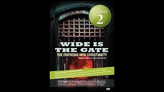 Wide Is The Gate 2 (1 of 5) The Emerging New Christianity: Fundamental Evangelicalism