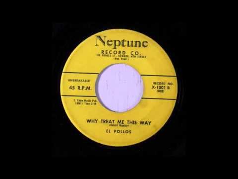 El Pollos - Why Treat Me This Way 45 rpm!