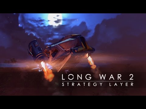 Long War 2 Strategy Layer (XCOM 2)