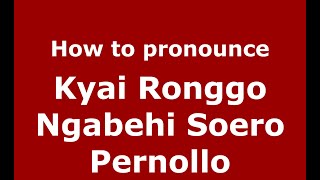 How to pronounce Kyai Ronggo Ngabehi Soero Pernollo