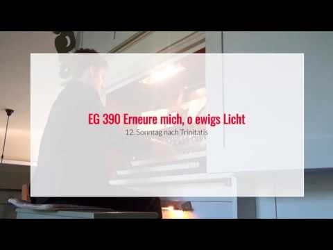 EG 390 Erneure mich, o ewigs Licht