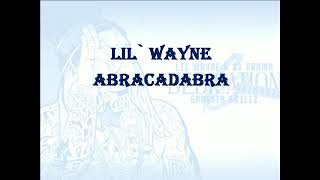 Lil Wayne - Abracadabra (lyrics)
