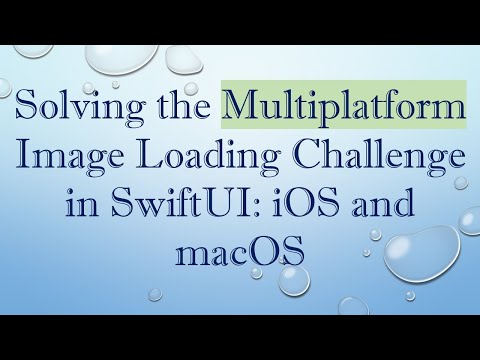 Solving the Multiplatform Image Loading Challenge in SwiftUI: iOS and macOS