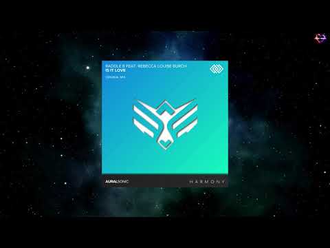 Raddle B Feat. Rebecca Louise Burch - Is It Love (Original Mix) [AURAL SONIC: HARMONY]