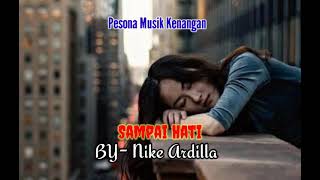 Download lagu SAMPAI HATI [ Nike Ardilla - With Lyrics] mp3