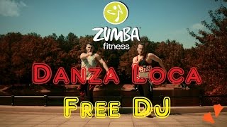 DANZA LOCA  - FREE  DJ - ZUMBA - 2016