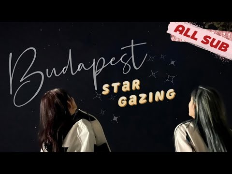 ✨Star Gazing Night (ALL SUB) × SNH48 Wang Yi & Zhou Shi Yu CP SQHY in Hungary 王奕 周诗雨 4781 蒲公英的约定 匈牙利