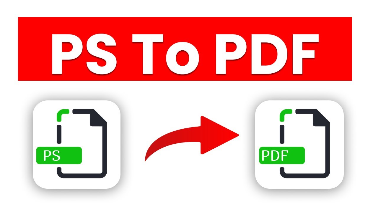 Convert PS to PDF Easily: Free Tools & Step-by-Step Guide