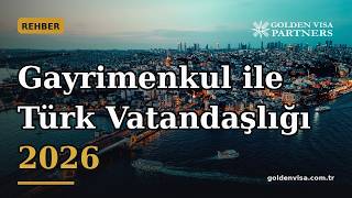 Gayrimenkul ile Türk Vatandaşlığı 2026: 400.000 Dolar ve 3 Yıl Şartı