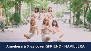 GFRIEND (여자친구) - NAVILLERA (너 그리고 나) Dance Cover by Anneliese & X-zy (Thailand)