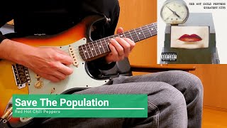 Save The Population Red Hot Chili Peppers Guitar Cover