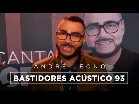 André Leono - Bastidores Acústico 93 #MKnãoPARA